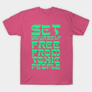 Set yourself free! T-Shirt